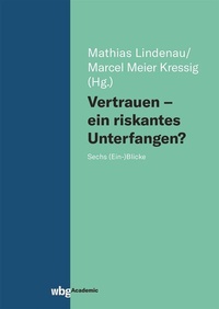 Abbildung von: Vertrauen - ein riskantes Unterfangen? - wbg Academic in Herder