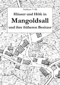 Cover: H&auml;user und H&ouml;fe in Mangoldsall und ihre fr&uuml;heren Besitzer - epubli