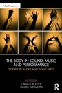 Cover: The Body in Sound, Music and Performance - CRC Press