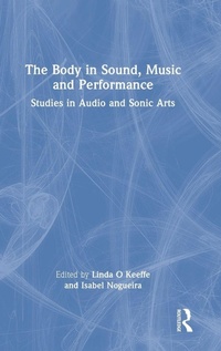 Enlarge image Cover: The Body in Sound, Music and Performance - CRC Press