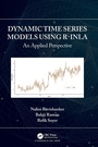Cover: Dynamic Time Series Models using R-INLA - Chapman & Hall/CRC