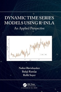 Enlarge image Cover: Dynamic Time Series Models using R-INLA - Chapman & Hall/CRC