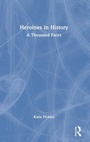 Cover: Heroines in History - Routledge