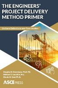Enlarge image Cover: The Engineers' Project Delivery Method Primer - American Society of Civil Engineers