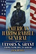 Cover: America's Hardscrabble General - Southern Illinois University Press