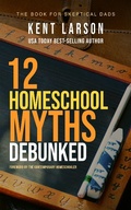 Cover: 12 Homeschool Myths Debunked - Rogue School Press