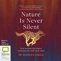 Cover: Nature Is Never Silent - Bolinda Audio Books