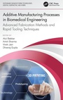 Cover: Additive Manufacturing Processes in Biomedical Engineering - CRC Press