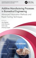 Cover: Additive Manufacturing Processes in Biomedical Engineering - CRC Press