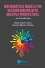 Cover: Mathematical Models for Decision Making with Multiple Perspectives - CRC Press