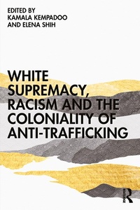 Abbildung von: White Supremacy, Racism and the Coloniality of Anti-Trafficking - Routledge