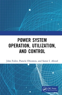 Enlarge image Cover: Power System Operation, Utilization, and Control - CRC Press