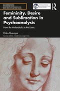 Cover: Femininity, Desire and Sublimation in Psychoanalysis - Routledge