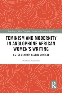 Abbildung von: Feminism and Modernity in Anglophone African Women's Writing - Routledge