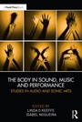 Cover: The Body in Sound, Music and Performance - Focal Press
