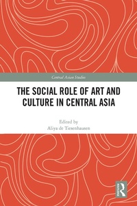 Abbildung von: The Social Role of Art and Culture in Central Asia - Routledge
