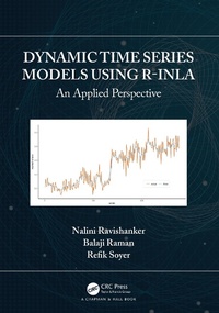 Enlarge image Cover: Dynamic Time Series Models using R-INLA - Chapman & Hall/CRC