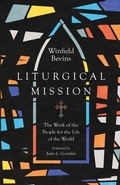 Cover: Liturgical Mission - The Work of the People for the Life of the World - Inter-Varsity Press,US