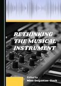 Cover: Rethinking the Musical Instrument - Cambridge Scholars Publishing