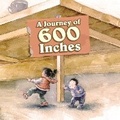 Cover: A Journey of 600 Inches - Sequoia Kids Media