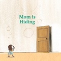 Cover: Mom Is Hiding - Sequoia Kids Media