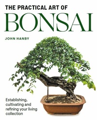 Abbildung von: Practical Art of Bonsai - The Crowood Press Ltd
