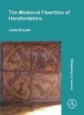 Cover: The Medieval Floortiles of Herefordshire - Archaeopress Access Archaeology