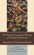Cover: The Dialogic Evangelical Theology of Veli-Matti Kaerkkaeinen - Lexington Books/Fortress Academic