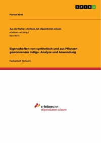 Abbildung von: Eigenschaften von synthetisch und aus Pflanzen gewonnenem Indigo. Analyse und Anwendung - GRIN Verlag