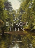 Cover: Ernst Wiechert: Das einfache Leben. Vollst&auml;ndige Neuausgabe - Liwi Literatur- Und Wissenschaftsverlag