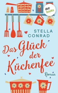 Abbildung von: Das Glück der Küchenfee - dotbooks