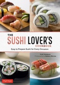 Cover: The Sushi Lover's Cookbook - Tuttle Publishing