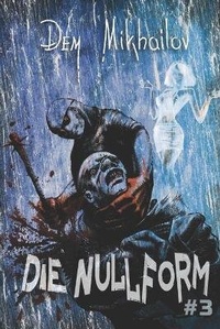 Enlarge image Cover: Die Nullform (Buch 3) - Magic Dome Books in Zusammenarbeit Mit 1c-Publishing