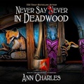 Cover: Never Say Sever in Deadwood - Blackstone Publishing