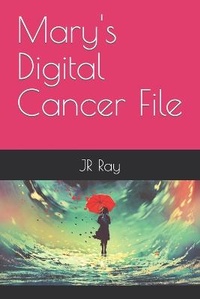 Enlarge image Cover: Mary's Digital Cancer File - Jkray