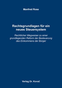 Abbildung von: Rechtsgrundlagen für ein neues Steuersystem - Kovac, Dr. Verlag