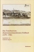 Cover: Das Totenbuch des Zisterzienserinnenklosters Feldbach (1279-1706) - Jan Thorbecke Verlag