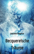 Cover: Becquerelsche Tr&auml;ume - Relativ Fiktiv