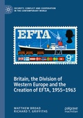 Cover: Britain, the Division of Western Europe and the Creation of EFTA, 1955-1963 - Palgrave Macmillan
