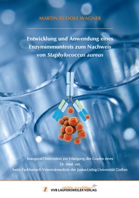 Abbildung von: Entwicklung und Anwendung eines Enzymimmuntests zum Nachweis von Staphylococcus aureus - VVB Laufersweiler Verlag
