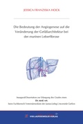 Bild: Die Bedeutung der Angiogenese auf die Ver&auml;nderung der Gef&auml;&szlig;architektur bei der murinen Leberfibrose - VVB Laufersweiler Verlag