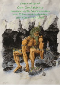 Enlarge image Cover: Opa Quihtkhal's zauberhafte Geschichten von Elfen und Kobolden für Klein und Groß - Buch & Stabe Verlag