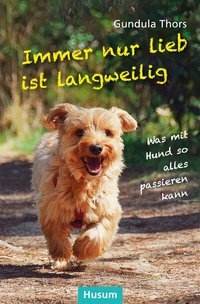 Abbildung von: Immer nur lieb ist langweilig - Husum Druck- und Verlagsgesellschaft