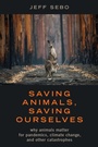 Cover: Saving Animals, Saving Ourselves - OUP eBook