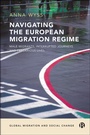 Cover: Navigating the European Migration Regime - Bristol University Press