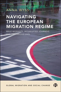Enlarge image Cover: Navigating the European Migration Regime - Bristol University Press