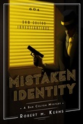 Cover: Mistaken Identity (The Sam Colton Mysteries, #1) - Robert M. Kerns