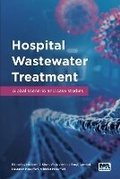 Cover: Hospital Wastewater Treatment: Global scenario and case studies - IWA Publishing