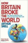 Cover: How Britain Broke the World - Canbury