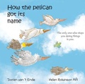 Cover: HOW THE PELICAN GOT ITS NAME 2022 - Resilient Hedgehog